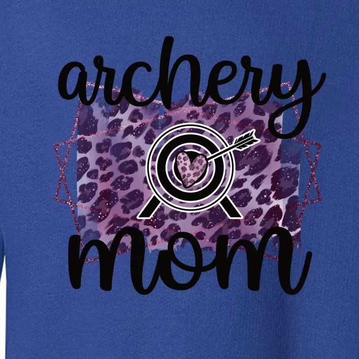 Archery Mom Of An Archer Mama Archery Mother Funny Gift Toddler Sweatshirt