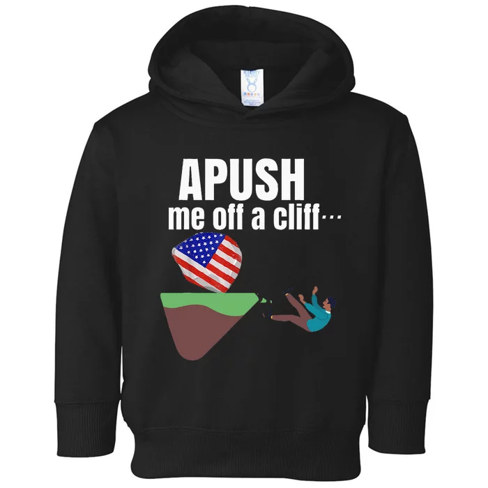 Apush Me Off A Cliff 2024 Funny Ap Exam For Students Toddler Hoodie