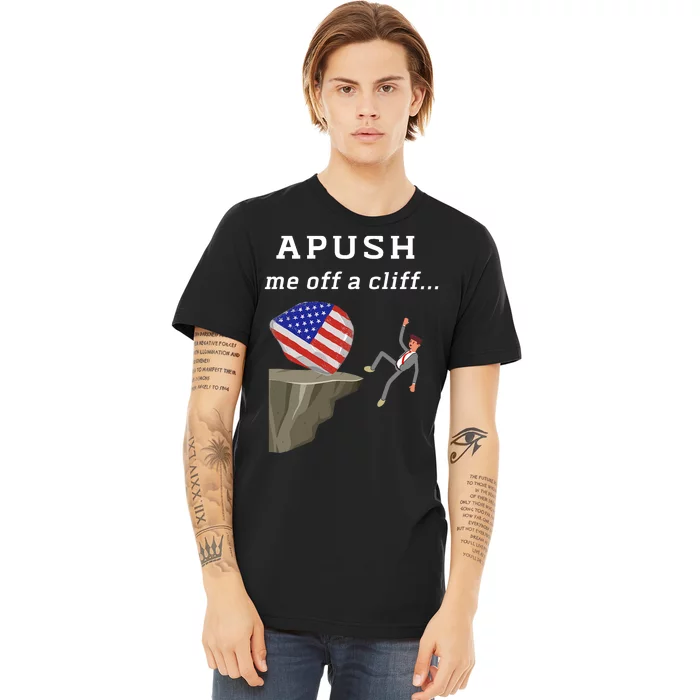 Apush Me Off A Cliff 2024 Ap Exam For Students Funny Trendy Premium T-Shirt