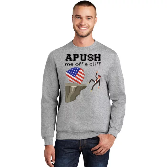 Apush Me Off A Cliff 2024 Ap Exam For Students Funny Trendy Tall Sweatshirt