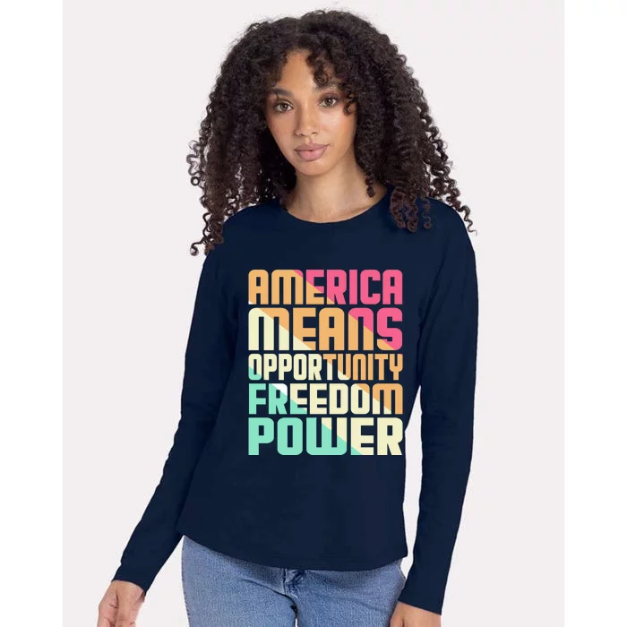 America Means Opportunity Freedom Power Womens Cotton Relaxed Long Sleeve T-Shirt