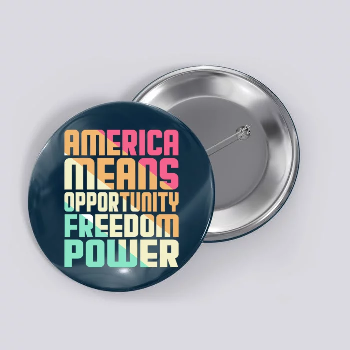 America Means Opportunity Freedom Power Button