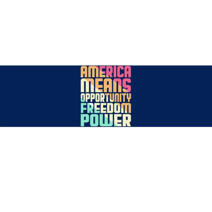 America Means Opportunity Freedom Power Bumper Sticker