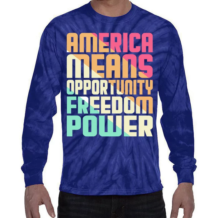 America Means Opportunity Freedom Power Tie-Dye Long Sleeve Shirt