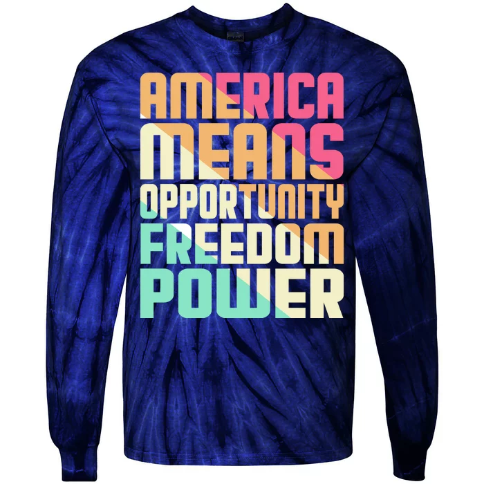 America Means Opportunity Freedom Power Tie-Dye Long Sleeve Shirt