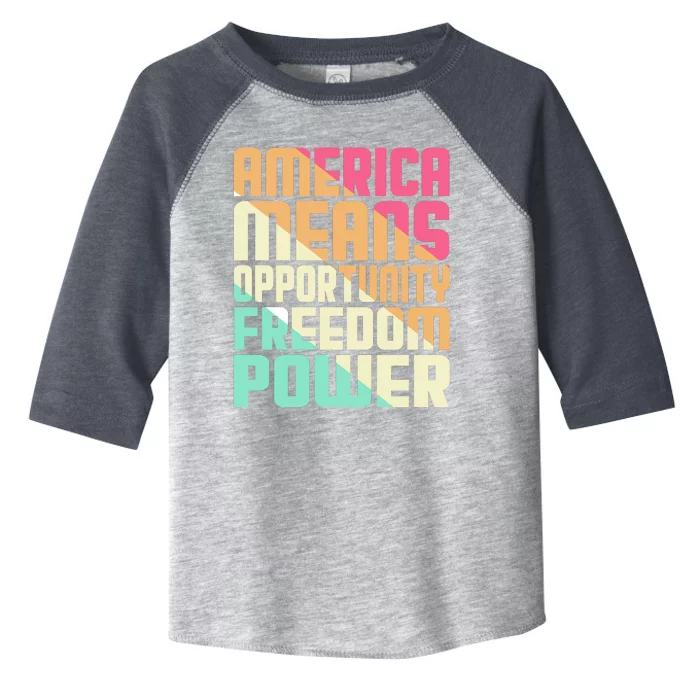 America Means Opportunity Freedom Power Toddler Fine Jersey T-Shirt