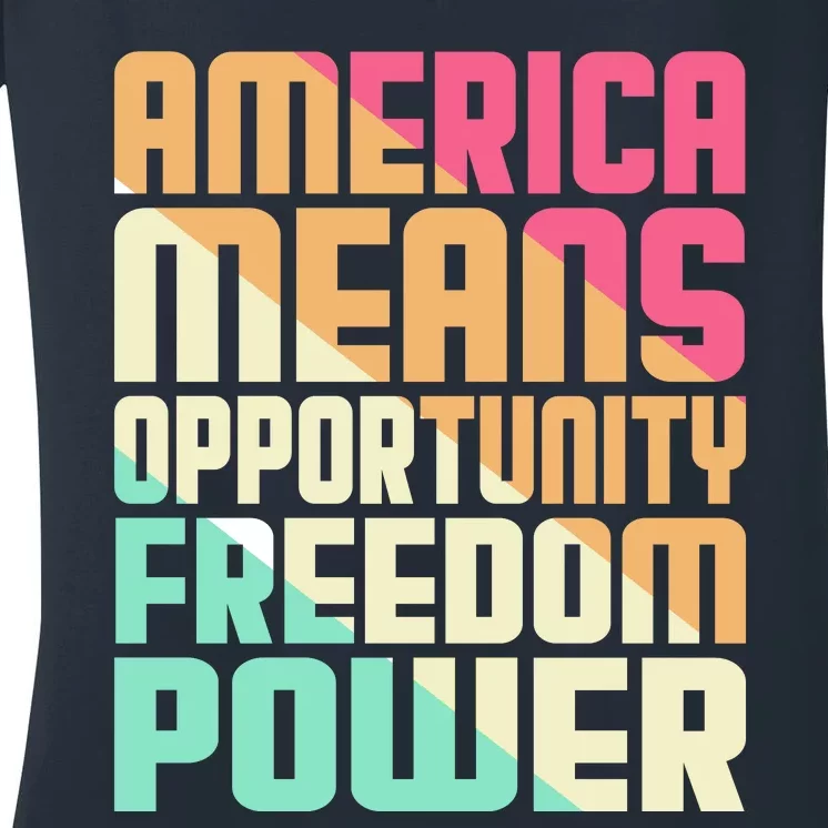 America Means Opportunity Freedom Power Women's V-Neck T-Shirt