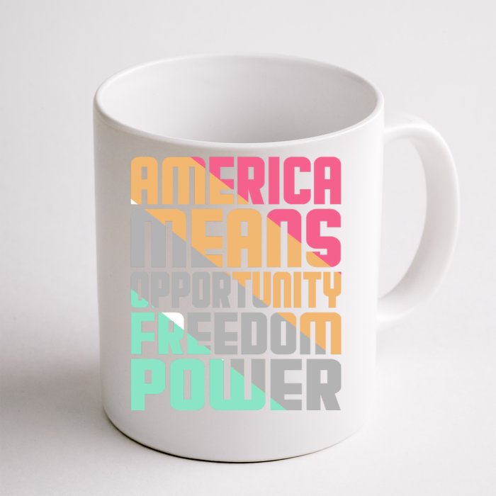 America Means Opportunity Freedom Power Front & Back Coffee Mug