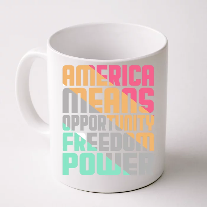 America Means Opportunity Freedom Power Front & Back Coffee Mug