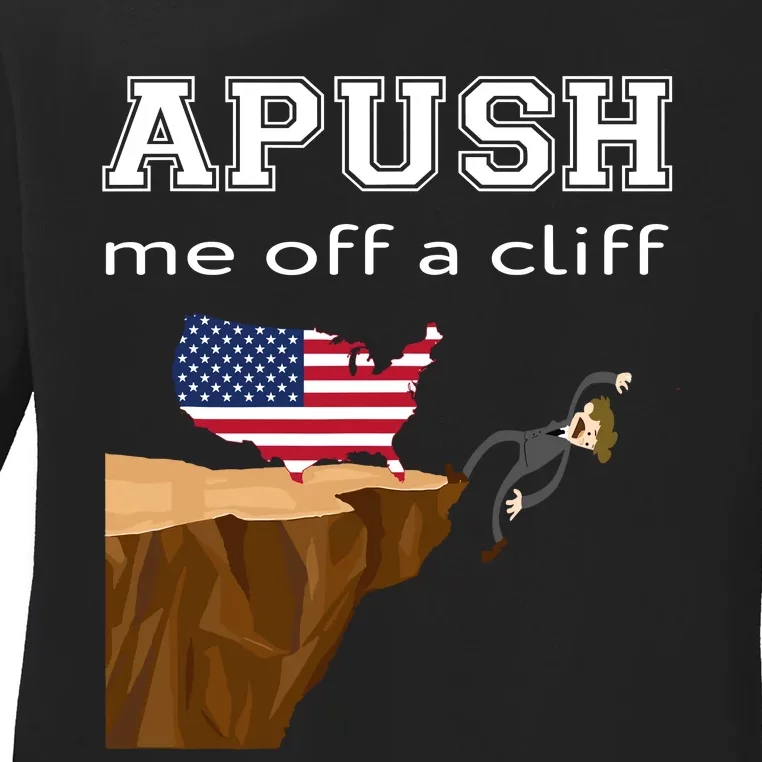 Apush Me Off A Cliff 2024 Ap Exam For Students Funny Trendy Ladies Long Sleeve Shirt