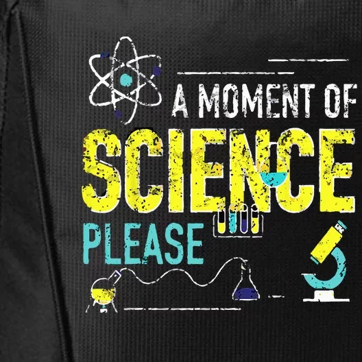 A Moment Of Science Please Scientist Science Teacher Gifts City Backpack