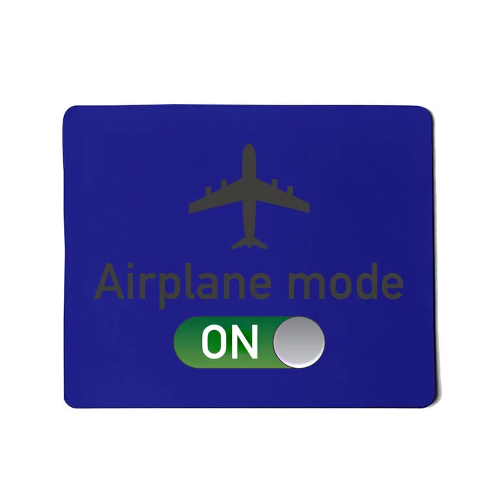 Airplane Mode On Cool Gift Funny Travel Gap Year Gift Mousepad