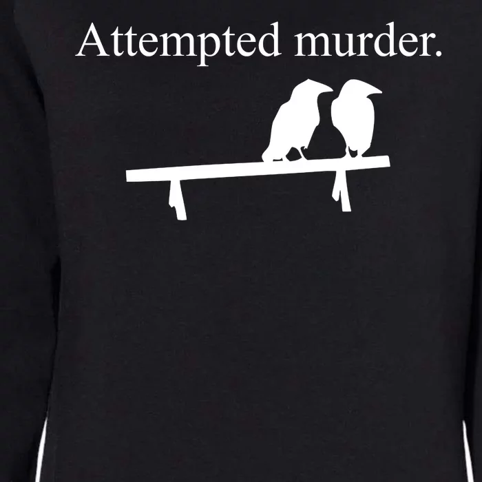 Attempted Murder Of Crows Funny Womens California Wash Sweatshirt