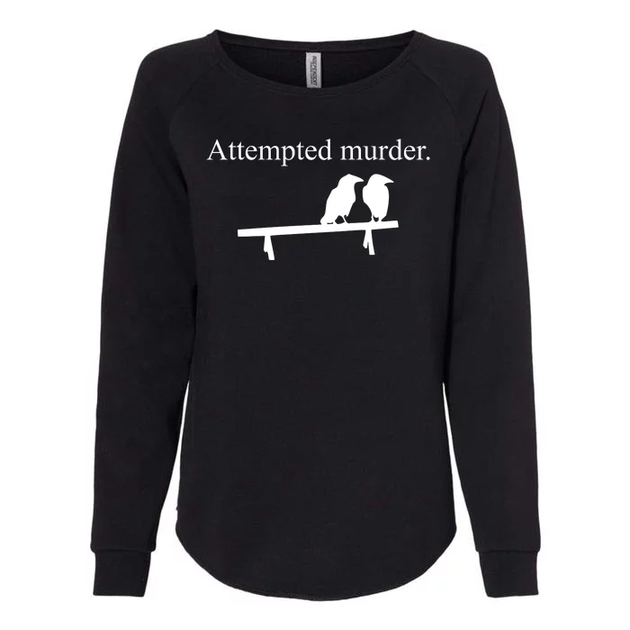 Attempted Murder Of Crows Funny Womens California Wash Sweatshirt