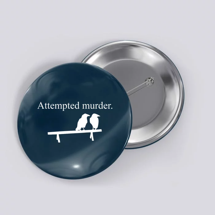 Attempted Murder Of Crows Funny Button