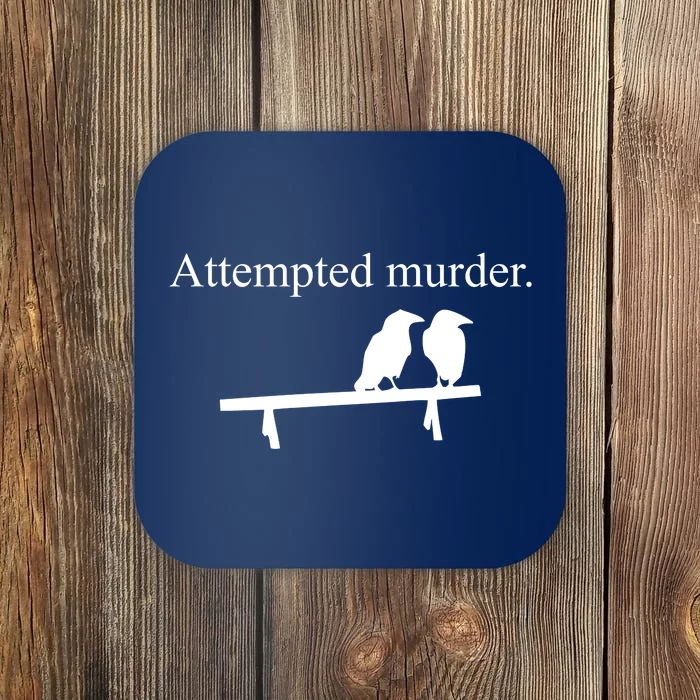 Attempted Murder Of Crows Funny Coaster