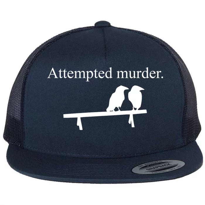 Attempted Murder Of Crows Funny Flat Bill Trucker Hat