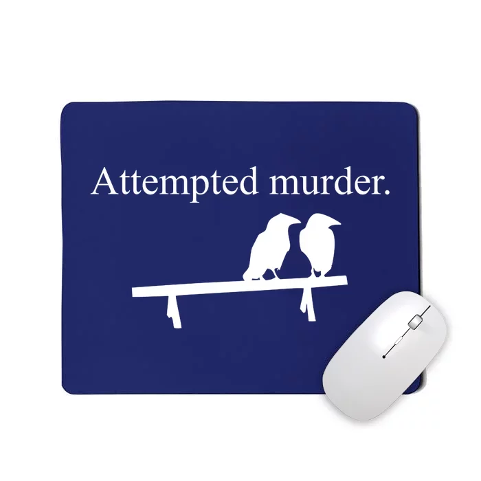 Attempted Murder Of Crows Funny Mousepad