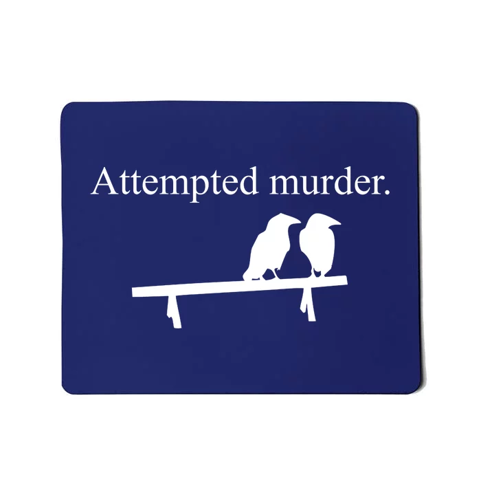 Attempted Murder Of Crows Funny Mousepad