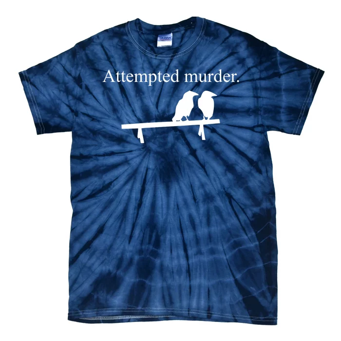 Attempted Murder Of Crows Funny Tie-Dye T-Shirt