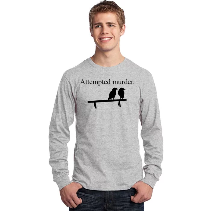 Attempted Murder Of Crows Funny Tall Long Sleeve T-Shirt