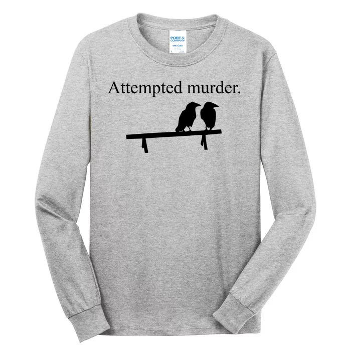 Attempted Murder Of Crows Funny Tall Long Sleeve T-Shirt