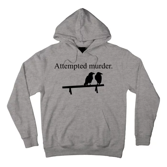 Attempted Murder Of Crows Funny Tall Hoodie