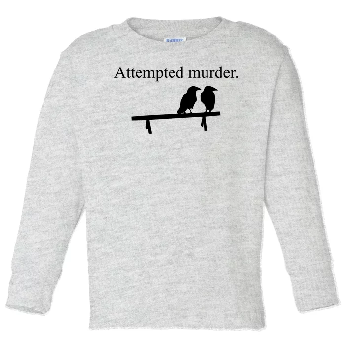 Attempted Murder Of Crows Funny Toddler Long Sleeve Shirt