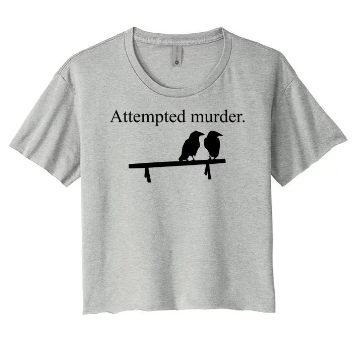 Attempted Murder Of Crows Funny Women's Crop Top Tee