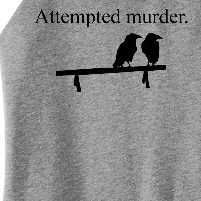 Attempted Murder Of Crows Funny Women’s Perfect Tri Rocker Tank