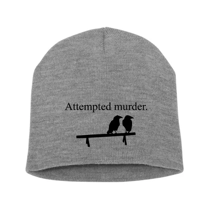 Attempted Murder Of Crows Funny Short Acrylic Beanie