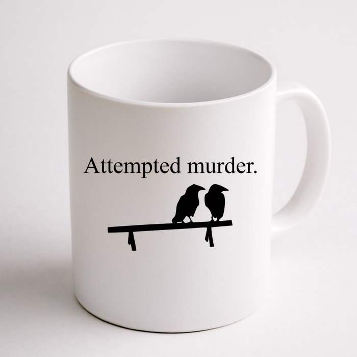 Attempted Murder Of Crows Funny Front & Back Coffee Mug