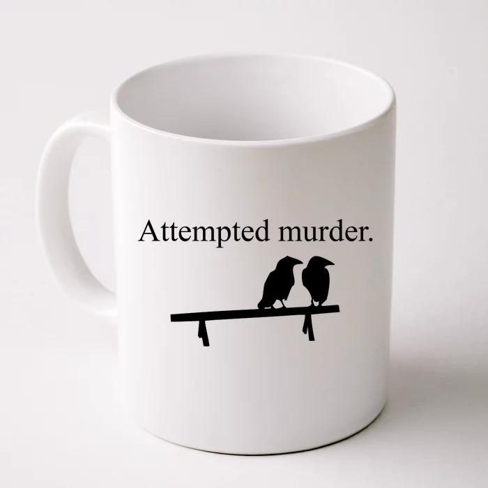 Attempted Murder Of Crows Funny Front & Back Coffee Mug