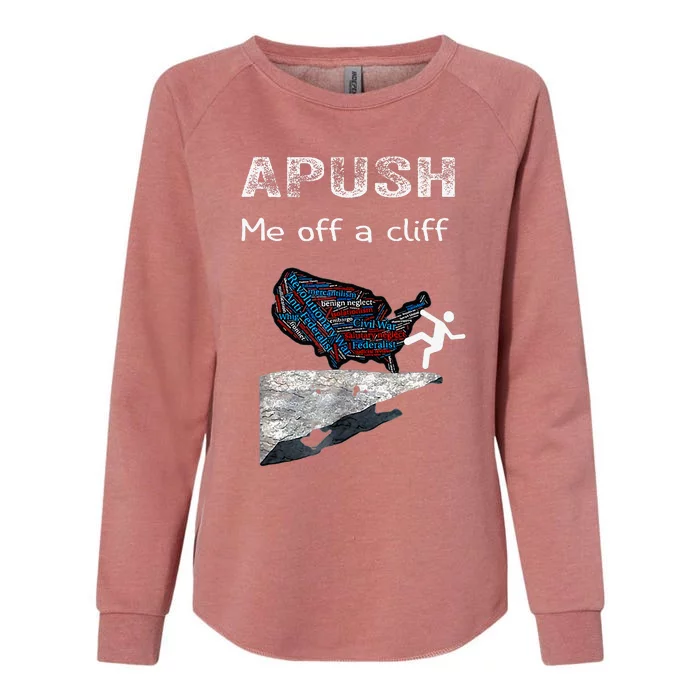 Apush Me Off A Cliff Funny Ap Us History Womens California Wash Sweatshirt