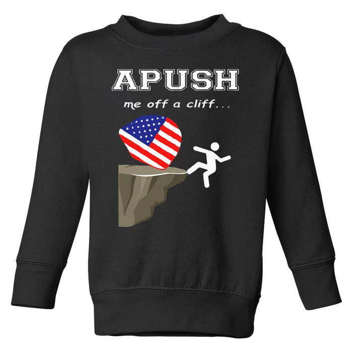 Apush Me Off A Cliff 2024 Ap Exam For Students Toddler Sweatshirt