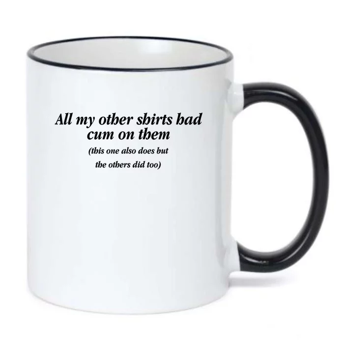 All My Other Had Cums On Them Funny Saying Black Color Changing Mug