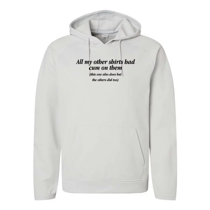 All My Other Had Cums On Them Funny Saying Performance Fleece Hoodie