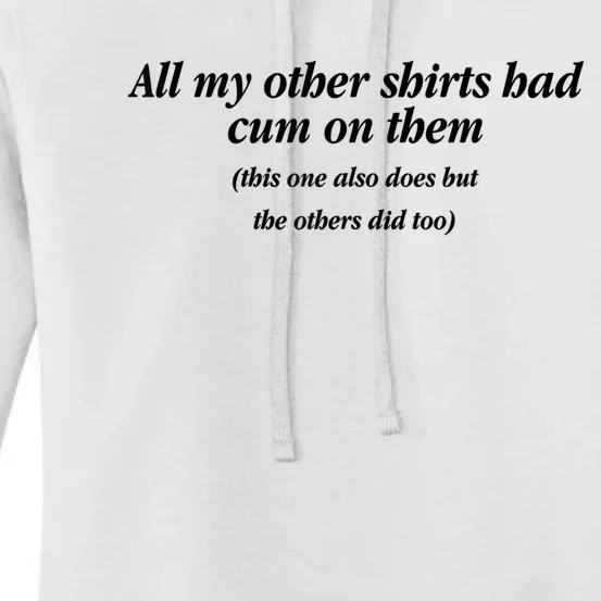 All My Other Had Cums On Them Funny Saying Women's Pullover Hoodie