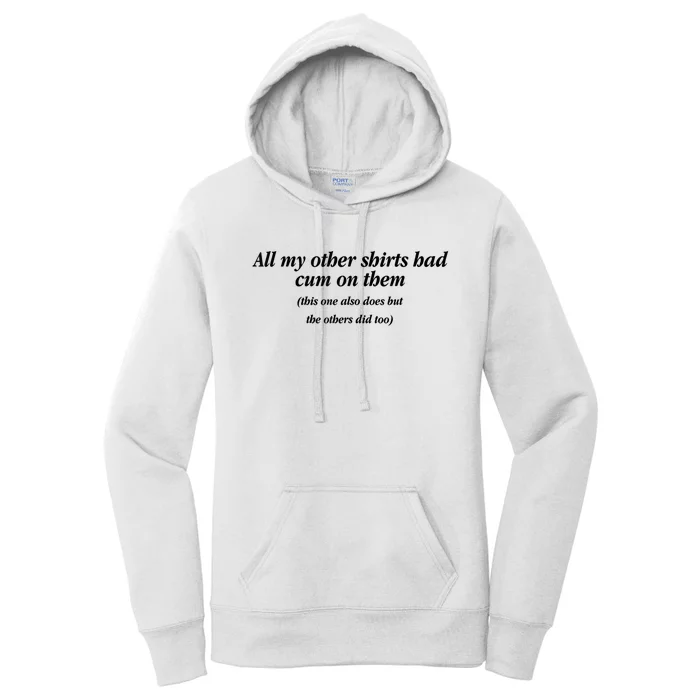 All My Other Had Cums On Them Funny Saying Women's Pullover Hoodie