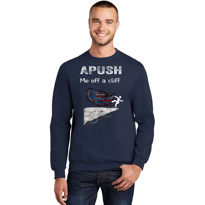 APUSH Me Off A Cliff Funny AP US History Sweatshirt