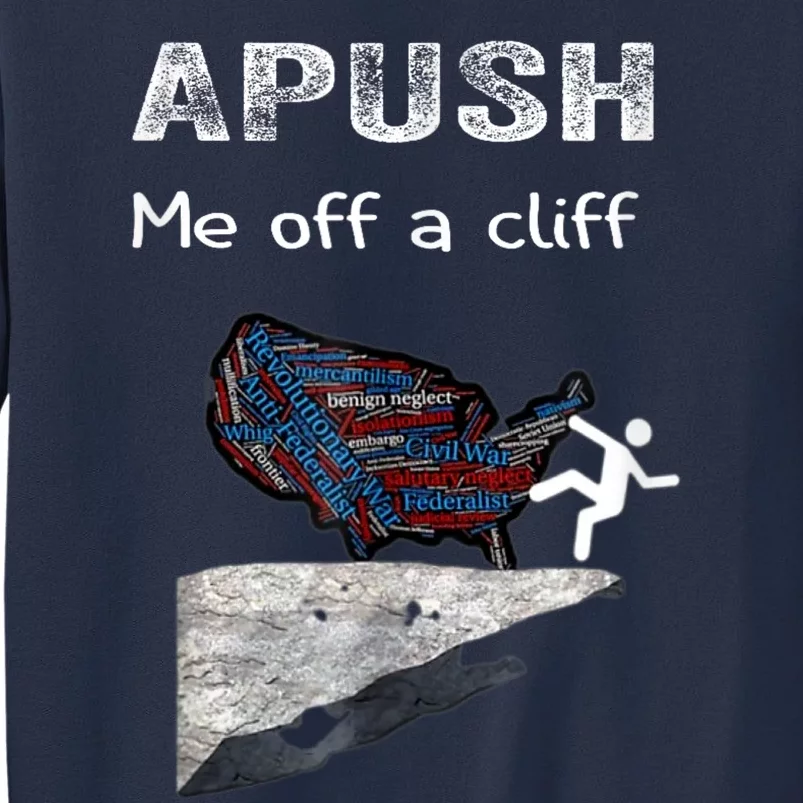 APUSH Me Off A Cliff Funny AP US History Sweatshirt