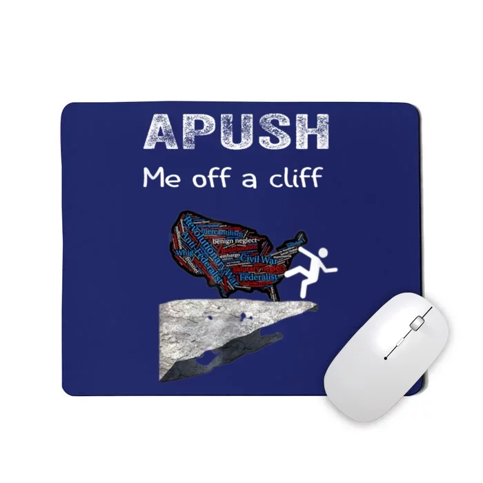 APUSH Me Off A Cliff Funny AP US History Mousepad