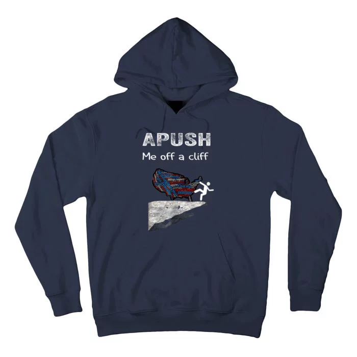 APUSH Me Off A Cliff Funny AP US History Tall Hoodie