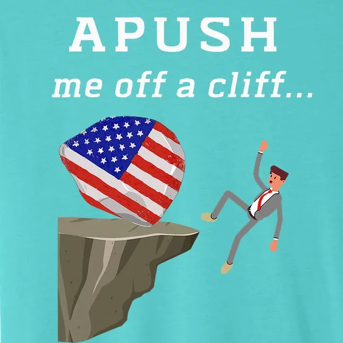 Apush Me Off A Cliff 2024 Ap Exam For Students ChromaSoft Performance T-Shirt