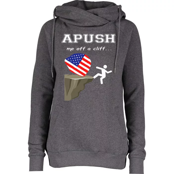 Apush Me Off A Cliff 2024 Ap Exam For Students Womens Funnel Neck Pullover Hood