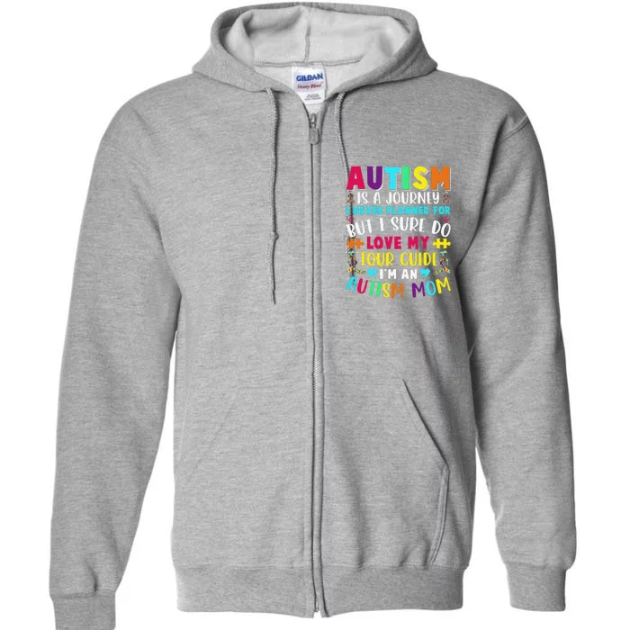 Autism Mom Outfit Autism Awareness Cute Autism Is A Journey Full Zip Hoodie