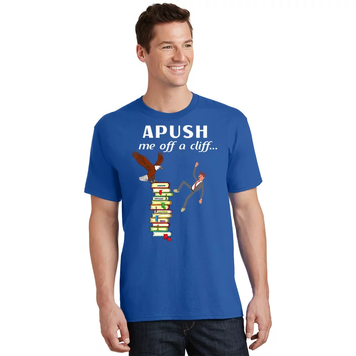 Apush Me Off A Cliff 2024 Ap Exam For Students Witty T-Shirt