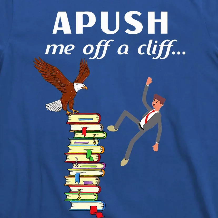 Apush Me Off A Cliff 2024 Ap Exam For Students Witty T-Shirt