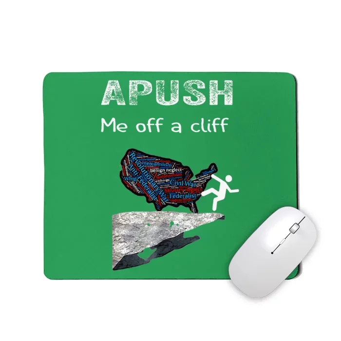 Apush Me Off A Cliff Funny Ap Us History Mousepad