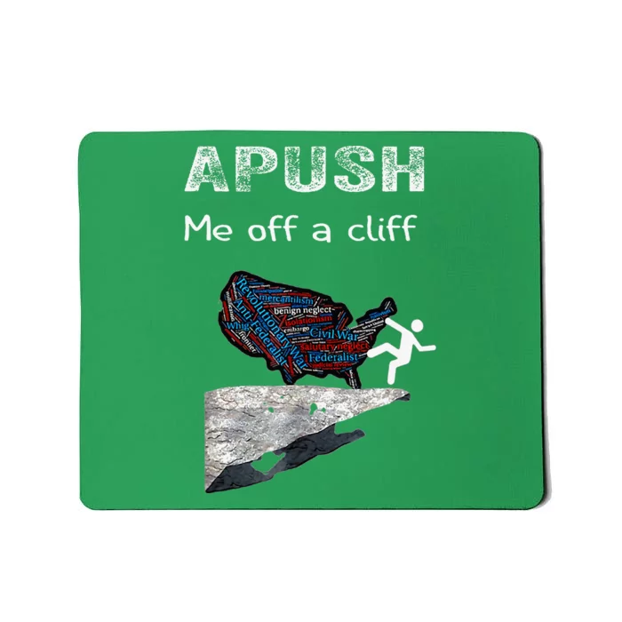 Apush Me Off A Cliff Funny Ap Us History Mousepad